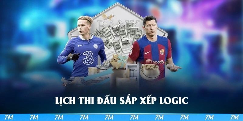 Người chơi 7M tham khảo các lịch thi đấu mới, sắp xếp logic