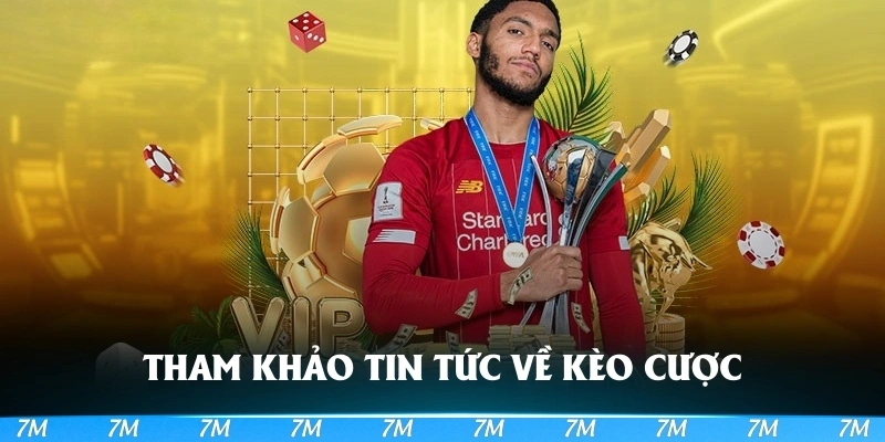 Thành viên thoải mái tham khảo tin tức về các loại kèo