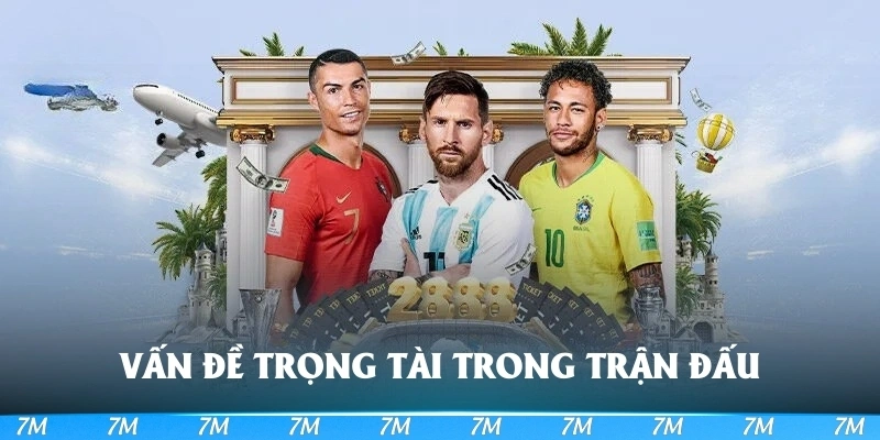 Vấn đề trọng tài trong trận đấu